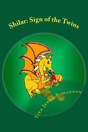 Shilar: Sign of the Twins by Tina Jenne Bohannon 9781475154962