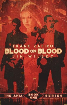 Blood on Blood by Frank Zafiro 9781475161106