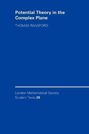 Potential Theory in the Complex Plane by Thomas Ransford