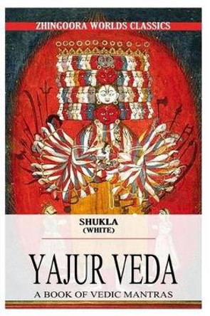 Shukla Yajurveda by Ralph T H Griffith 9781475172614