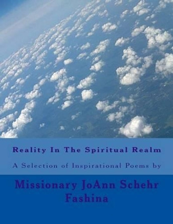 Reality In The Spiritual Realm by Joann Schehr Fashina 9781475183276