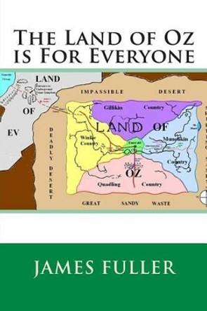 The Land of Oz is For Everyone by James L Fuller 9781475214093