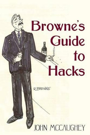 Browne's Guide to Hacks by John McCaughey 9781475199413