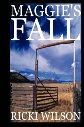 Maggie's Fall by Ricki Wilson 9781475235142