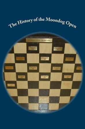 The History of the Moondog Open by Doug Gelbert 9781475271546