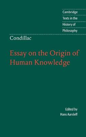 Condillac: Essay on the Origin of Human Knowledge by Etienne Bonnot De Condillac