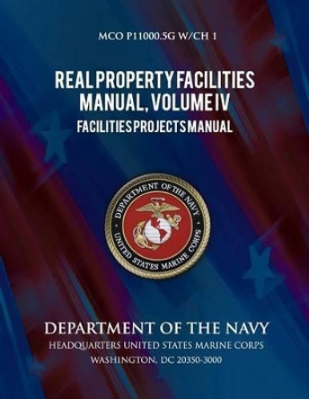 Real Property Facilities Manual, Volume IX by Department of the Navy 9781491282687