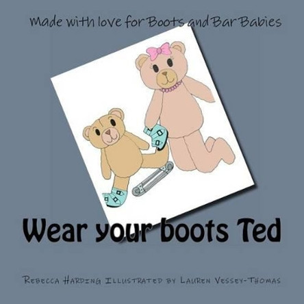 Wear your boots Ted by Lauren Vessey-Thomas 9781492354642