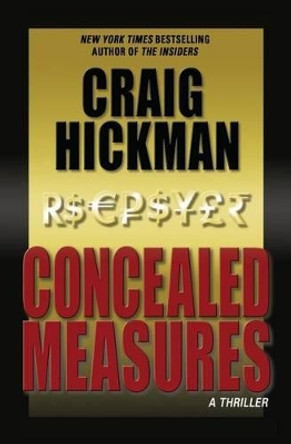 Concealed Measures: A Thriller by Craig Hickman 9781492367017