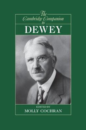 The Cambridge Companion to Dewey by Molly Cochran