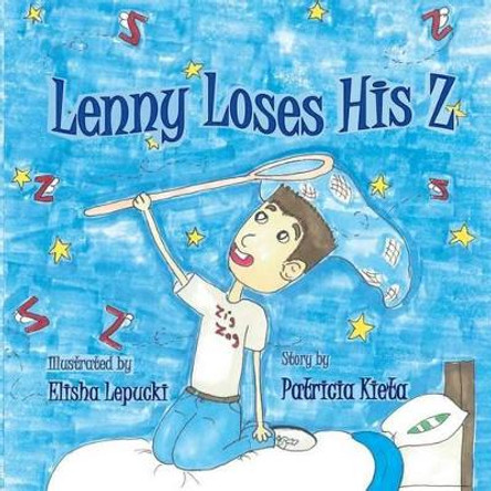 Lenny Loses His Z by Patricia Kieta 9781492723400