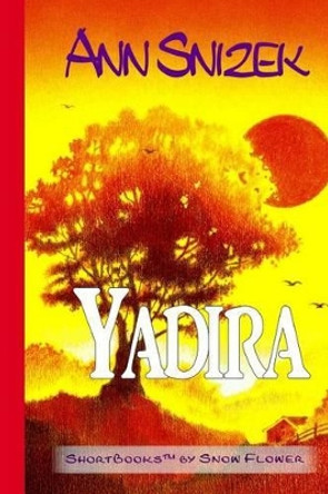 Yadira: ShortBooks by Snow Flower by Ann Snizek 9781492742944