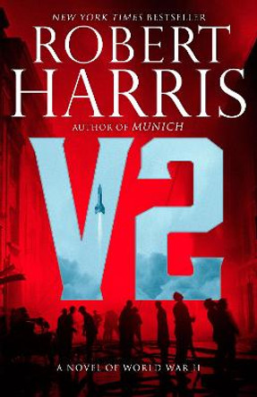 V2: A Novel of World War II by Robert D Harris