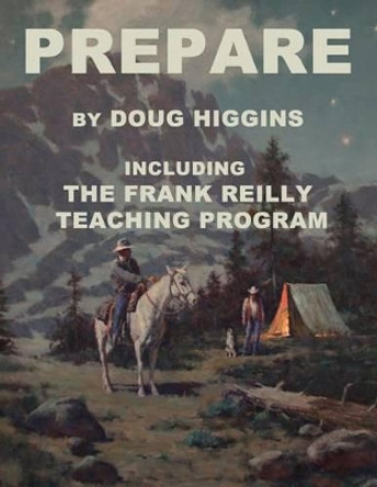 Prepare: by Doug Higgins by Doug Higgins 9781492728320