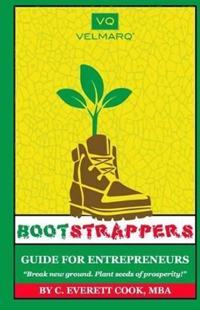Bootstrappers Guide for Entrepreneurs: Bootstrappers Money Series by Velmarq Books 9781492730392