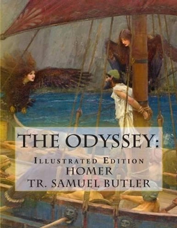 The Odyssey: Illustrated Edition by Samuel Butler 9781492802600