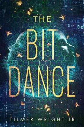 The Bit Dance by Tilmer Wright Jr 9781492820567