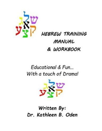 Hebrew Training Manual & Workbook by Kathleen B Oden 9781492840176