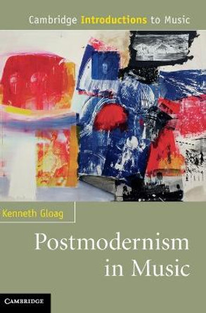 Postmodernism in Music by Kenneth Gloag