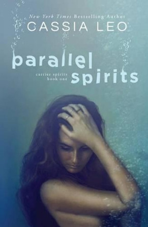 Parallel Spirits by Cassia Leo 9781492850618