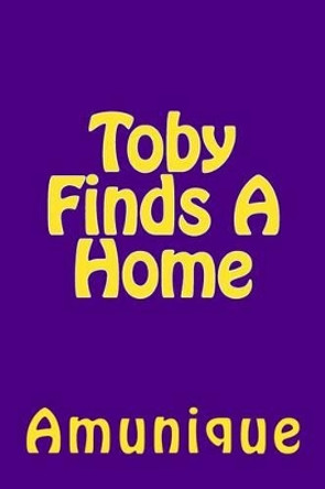 Toby Finds A Home by Tommy Smalley 9781492859598