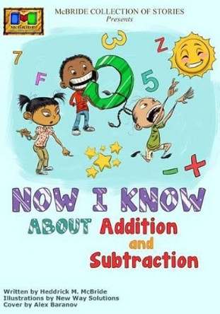 Now I Know: About Addition and Subtraction by New Way Solutons 9781492887355
