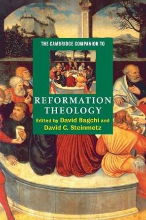 The Cambridge Companion to Reformation Theology by David Bagchi