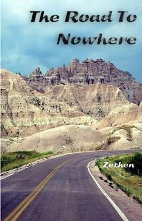 The Road To Nowhere by Heath D Alberts 9781492906056