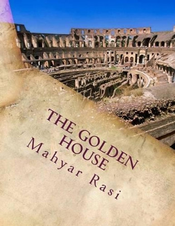 The Golden House by Mahyar Rasi 9781492909415