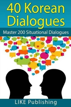 40 Korean Dialogues by Like Test Prep 9781492955436