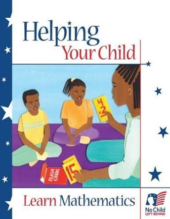 Helping Your Child Learn Mathematics by Office of Communications And Outreach 9781492964766