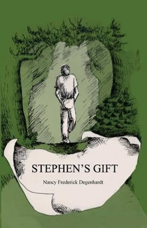 Stephen's Gift by Nancy Frederick Degenhardt 9781492970606