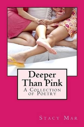 Deeper Than Pink: A Collection of Poetry by Pink Girl Ink Press 9781492976721