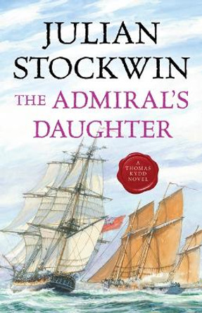 The Admiral's Daughter by Julian Stockwin 9781493071524