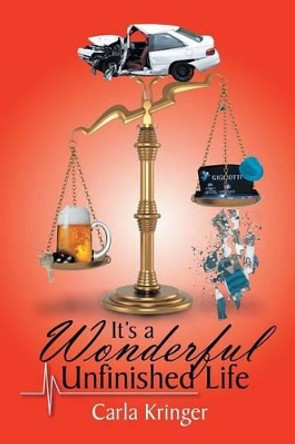 It's a Wonderful Unfinished Life by Carla Kringer 9781493112395