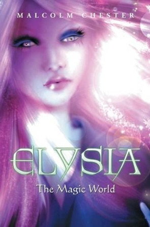 Elysia: The Magical World by Malcolm Chester 9781493198139