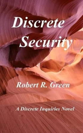 Discrete Security by Robert R Green 9781493506996