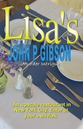 Lisa's by John P Gibson 9781493515004