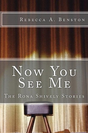 Now You See Me by Rebecca a Benston 9781493539482