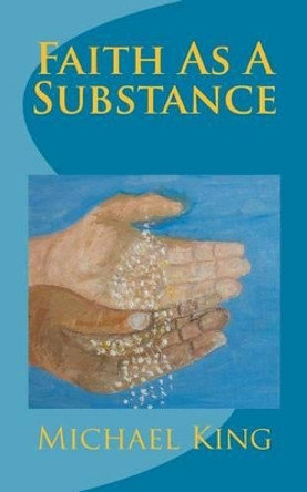 Faith As A Substance by Asli Fratarcangeli 9781493597062