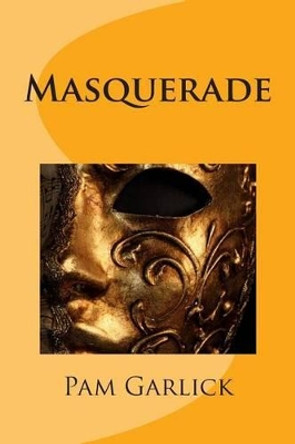 Masquerade by Pam Garlick 9781493599738