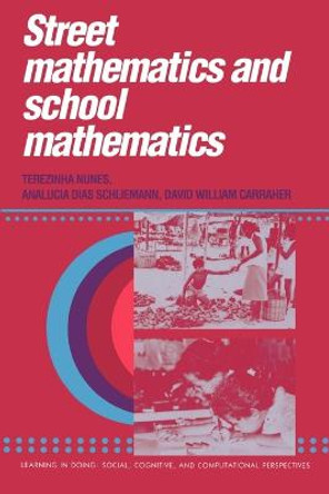 Street Mathematics and School Mathematics by Terezinha Nunes