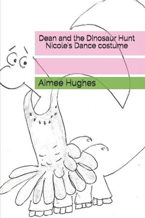 Dean and the Dinosaur Hunt Nicole's Dance costume by Aimee Hughes 9781493760978