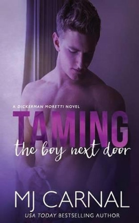 Taming the Boy Next Door by Mj Carnal 9781493765638