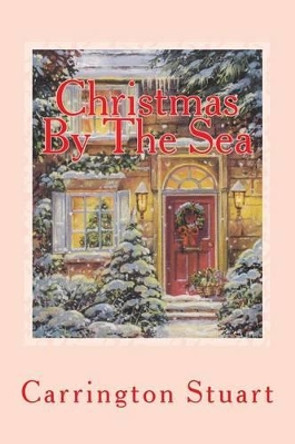 Christmas By The Sea by Carrington Stuart 9781493775873