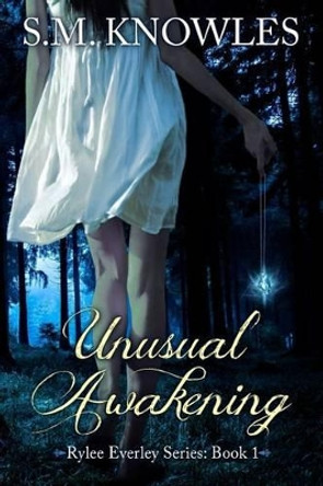 Unusual Awakening by S M Knowles 9781493785797