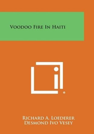 Voodoo Fire in Haiti by Richard a Loederer 9781494073022