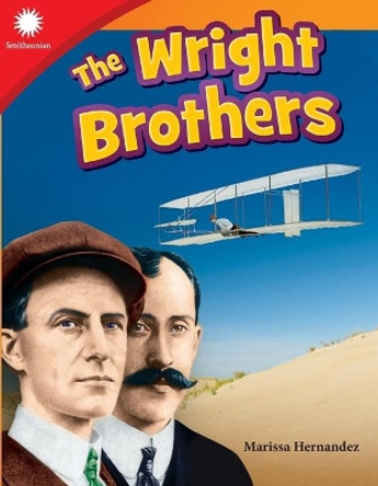 The Wright Brothers (Grade 3) by Marissa Hernandez 9781493866847