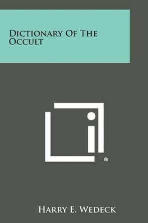 Dictionary of the Occult by Harry E Wedeck 9781494002824