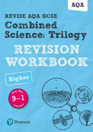 Revise AQA GCSE Combined Science: Trilogy Higher Revision Workbook: for the 9-1 exams by Nora Henry